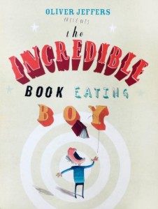 THE-INCREDIBLE-BOOK-EATING-BOY-1-THE-INCREDIBLE-BOOK-EATING-BOY-(OLIVER-JEFFERS)